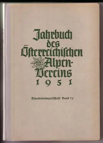 ÖAV: Jahrbuch des Österreichischen Alpenvereins 1951 (Alpenvereinszeitschrift, Band 76). s/w-Frontispiz: Weißkugel von der Vernagelwand / OHNE Beilage (Kartenbeilage). 