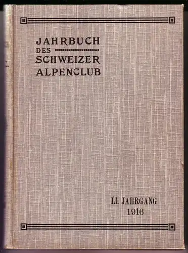 Schweizer Alpenclub (Hrsg.): Jahrbuch des Schweizer Alpenclub. / LI. Jahrgang 1916 / Einundfünfzigster [51.] Jahrgang. 1916. - Farbiges Frontispiz: Val Ferpecle mit Dent Blanche (Abendstimmung)...