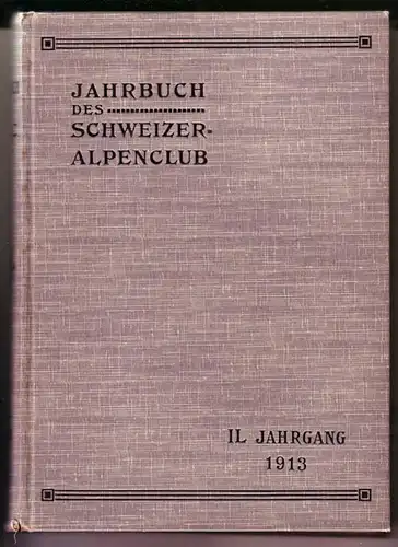 Schweizer Alpenclub (Hrsg.): Jahrbuch des Schweizer Alpenclub. / IL. Jahrgang 1913 / Neunundvierzigster [49.] Jahrgang. 1913 bis 1914. - Farbiges Frontispiz: Herbst an der Englischen Kapelle in Zermatt (Autochromaufnahme) - OHNE Beilagen. 