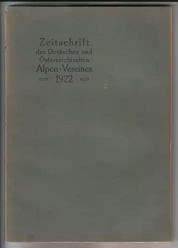 Hanns Barth / DÖAV: Zeitschrift des Deutschen und Österreichischen Alpen-Vereines [Alpenverein Alpen-Vereins Alpenvereins] 1922 - Geleitet von Hanns Barth / Jahrgang 1922 - Band 53...