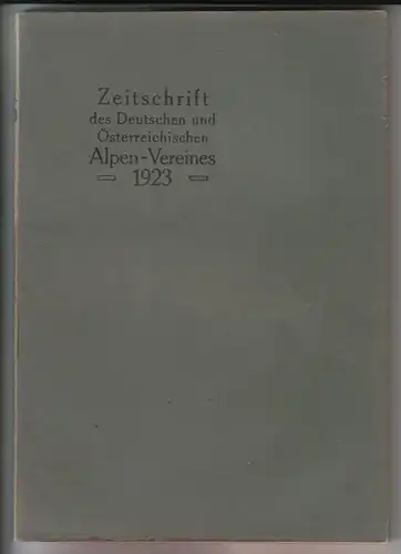 Hanns Barth / DÖAV: Zeitschrift des Deutschen und Österreichischen Alpen-Vereines [Alpenverein Alpen-Vereins Alpenvereins] 1923 - Geleitet von Hanns Barth / Jahrgang 1923 - Band 54...