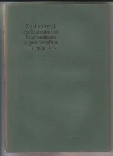 Hanns Barth / DÖAV: Zeitschrift des Deutschen und Österreichischen Alpen-Vereines [Alpenverein Alpen-Vereins Alpenvereins] 1920 - Geleitet von Hanns Barth / Jahrgang 1920 - Band 51...