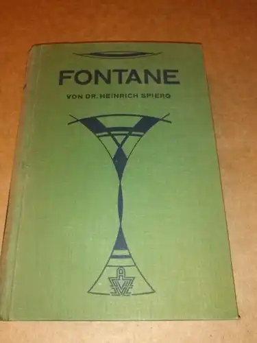 Spiero, Dr. Heinrich: Fontane von Heinrich Spiero - Mit 7 Abbildungen (Titelbild Th. Fontane/Scherenberg,von Lepel,Hesekiel/Kugler,Hense,Merckel/Brief Fontanes/Emilie Fontane/Denkmal Fontanes Tiergarten Berlin/Der Kuß der Muse) darunter eine...