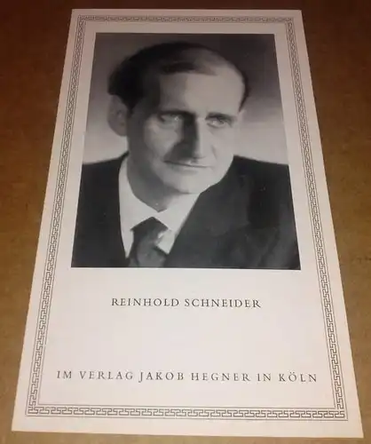 Verlag Jakob Hegner (Hrsg.): Reinhold Schneider - im Verlag Jakob Hegner in Köln - Faltblatt mit Titelbild - innen kurze Vita und 10 Buchvorstellungen mit Werken des Autors und eine Buchvorstellung von Hans Urs von Balthasar. 