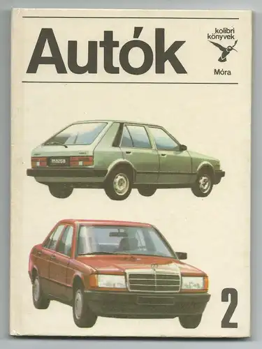 Balint Sandor: Autok 2. HU ISSN 0133-9591. Ungarn Automobilia. Kolibri könyvek Mora Könyvkiado. Sprache: Ungarisch. Irta: Balint Sandor. Dudas Laszlo Rajzaival. Es werden jeweils zwei...