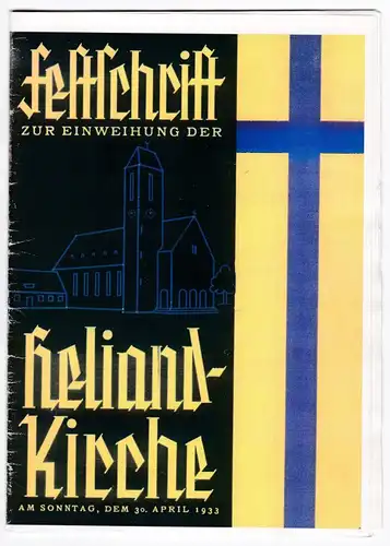 Zur Einweihung der Heliand-Kirche in Dortmund-Gartenstadt am Sonntag, dem 30. April 1933. REPRINT/Kopierter Nachdruck. 
