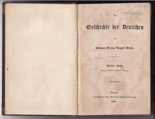 Wirth, Johann Georg August: Die Geschichte der Deutschen von Johann Georg August Wirth. Vierter [4.] Band. Zweite [2.] durchaus verbesserte Auflage. 