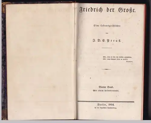 Preuß, J. D. E: Friedrich der Große. Eine Lebensgeschichte von J. D. E. Preuß. Vierter Band [4. Band]. Mit einem Urkundenbuche (im Buch selbst) Vierter...