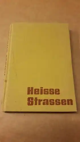 Weyer, Helfried: Heisse Strassen - Dieses Buch widme ich meinen Eltern, die in liebevoller Geduld monatelang oft in banger Ungewißheit auf meine Rückkehr warteten, und allen Freunden, die in Gedanken mit mir auf großer Fahrt waren. 