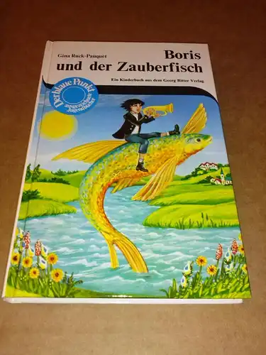 Ruck-Pauquèt, Gina: Boris und der Zauberfisch. Ein Kinderbuch aus dem Georg Bitter Verlag. Bilder von Christine Wilhelm. 