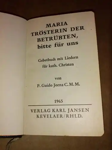 Jorna, P. Guido: Gebetbuch - Maria Trösterin der Betrübten, bitte für uns - Gebetbuch mit Lieder für kath. Christen von P. Guido Jorna C.M.M. 