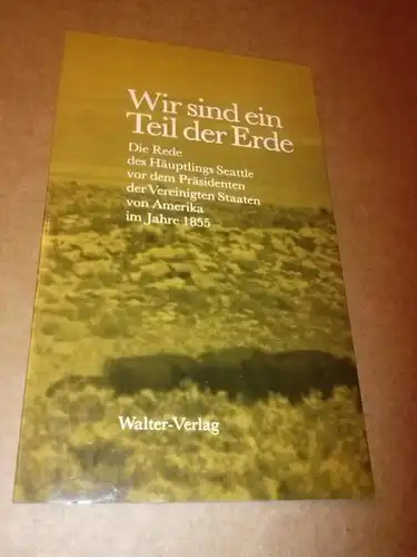 Häuptling Seattle: Wir sind ein Teil der Erde. Die Rede des Häuptlings Seattle vor dem Präsidenten der Vereinigten Staaten von Amerika im Jahre 1855. 7. Auflage 1983. ISBN 3530810517. 