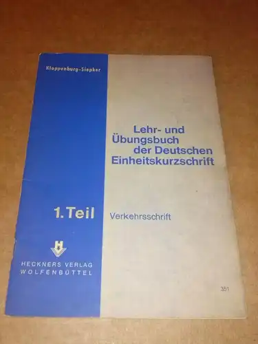 Kloppenburg-Siepker: Lehr- und Übungsbuch der Deutschen Einheitskurzschrift. 1. Teil Verkehrsschrift. Bearbeitet von Otto Kloppenburg und Hans Siepker. 63 Aufl. 1976. 