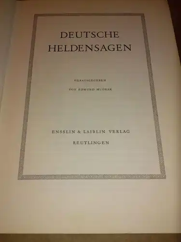 Mudrak, Edmund (Hrsg.): Deutsche Heldensagen - Textzeichnungen von Karl Mühlmeister und Rudolf Misliwietz - kein SU - Karte auf dem Vorsatz (Die Nibelungenstraße und Dietrich...