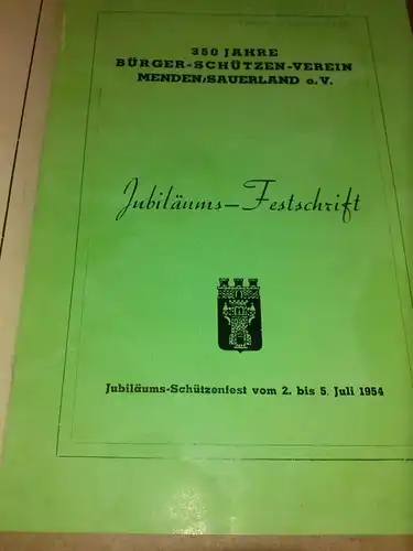 Inserenten und Hersteller (Hrsg.): 350 Jahre Bürger-Schützen-Verein Menden/Sauerland e.V. - Jubiläums-Festschrift - Jubiläums-Schützenfest vom 2. bis 5. Juli 1954. 