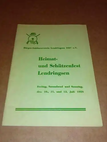BSV Lendringsen (Hrsg.): Heimat- und Schützenfest Lendringsen - Freitag, Sonnabend und Sonntag, den 10., 11. und 12. Juli 1959 - Bürger-Schützenverein Lendringsen 1857 e.V. 