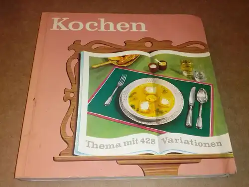 Maggi Kochstudio: Kochen - Thema mit 428 Variationen - entwickelt und erprobt vom Maggi Kochstudio - Beratung in allen Küchenfragen - 1. Auflage 1962...