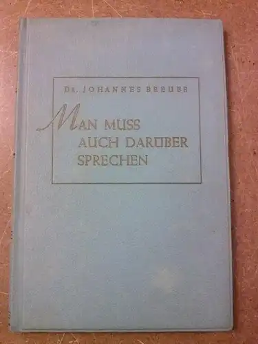 Breuer, Dr. Johannes: Man muss auch darüber sprechen - Mit 16 Abbildungen - 2. Auflage - im Nachsatz Hülle mit vorhandenem MENSOGRAPH/KALENDARIUM ZUR SELBSTKONTROLLE, keine Ahnung, ob noch etwas fehlt oder so komplett ist!?. 