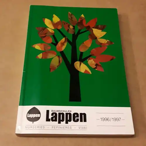 Baumschule Lappen (Hrsg.): Baumschulen Lappen - Katalog 1996/1997 - Nurseries Pepinieres Vivai - der aktualisierte Lappen Katalog. 