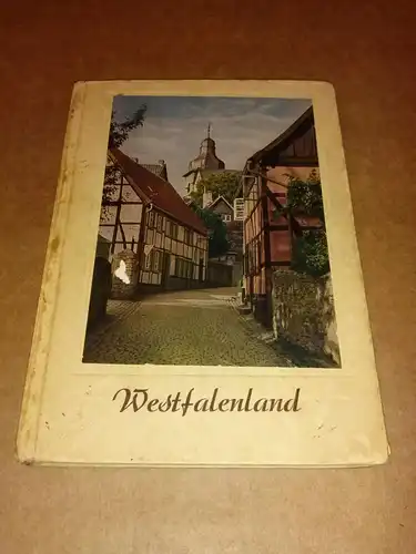 Stolz, Dr. Bernhard (Hrsg.): Westfalenland - herausgegeben und bearbeitet von Dr. Bernhard Stolz, Verbandsdirektor des Landesfremdenverkehrsverbandes Westfalen - Band 3 der Reihe Deutsche Lande/Deutsche Städte. Um 1940. 