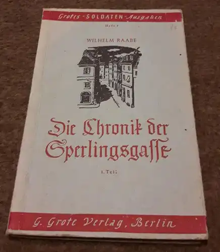 Raabe, Wilhelm: Die Chronik der Sperlingsgasse 1. Teil - Grotes-Soldaten-Ausgaben Heft 3 - 1.-20. Tausend dieser Ausgabe. 
