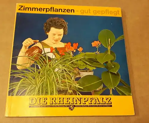 Die Rheinpfalz (Hrsg.): Zimmerpflanzen - gut gepflegt - eine Übersicht der wichtigen und beliebten Zimmerpflanzen - Sammelalbum mit eingeklebten Sammelbildern - 7. Auflage 1963 - Text von Gustav Adolf Henning. 
