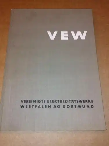 25 Jahre VEW - 1925-1950 - Vereinigte Elektrizitätswerke Westfalen AG Dortmund - Druck: Westfalendruck Dortmund VEW (Hrsg.)