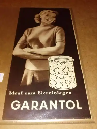 Garantol (Hrsg.): Garantol - Ideal zum Eiereinlegen - Faltblatt. Um 1953 zu datieren. 