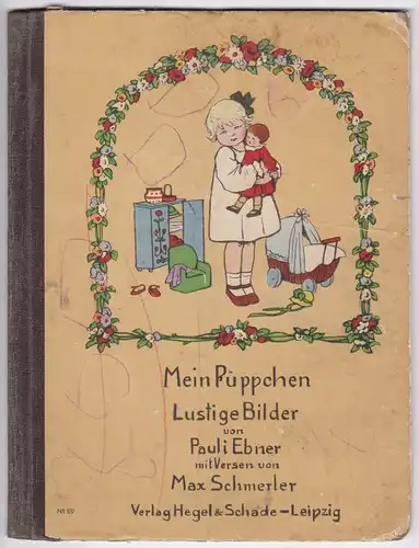 Schmerler, Max: Mein Püppchen. Lustige Bilder von Pauli Ebner mit Versen von Max Schmerler. 3. Auflage. 
