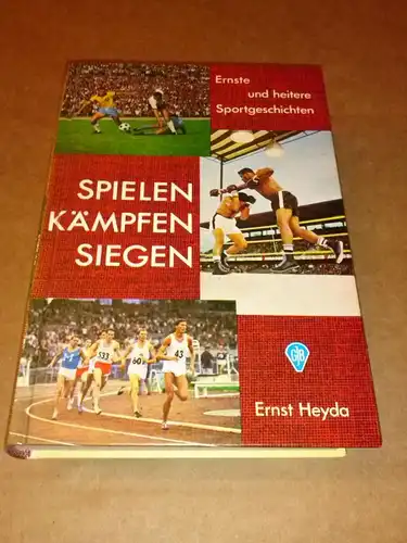 Heyda, Ernst: Spielen Kämpfen Siegen - Ernste und heitere Sportgeschichten - Göttinger Geschenkausgaben - GJB - Innenzeichnungen: Erwin Hauner - Fischer-Buch in Seidenfolie Nr. 901. 