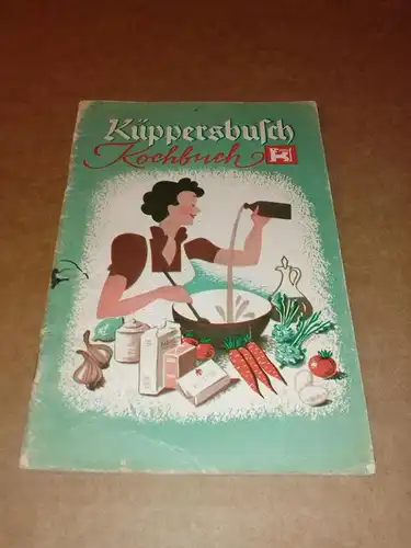 Küppersbusch (Hrsg.): Küppersbusch Kochbuch für die moderne Gasküche. Um 1965 zu datieren. 