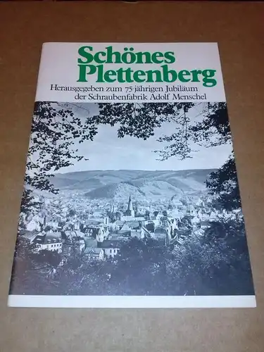 Adolf Menschel Schraubenfabrik (Hrsg.): Schönes Plettenberg - herausgegeben zum 75-jährigen Jubiläum der Schraubenfabrik Adolf Menschel. 