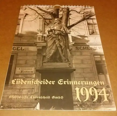 Stadtwerke Lüdenscheid / Stadtarchiv (Hrsg.): Kalender für das Jahr 1994 - Lüdenscheider Erinnerungen - Stadtwerke Lüdenscheid GmbH. 