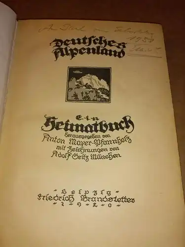 Mayer-Pfannholz, Anton: Deutsches Alpenland - Ein Heimatbuch herausgegeben von Anton Mayer-Pfannholz mit Zeichnungen von Adolf Seitz München - mit Frontispiz: Zeichnung Allgäuer Stube - Exlibris...