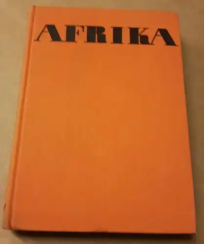 J. Hanzelka / M. Zikmund: Afrika - Traum und Wirklichkeit - Auswahl in einem Band - Jiri Hanzelka und Miroslav Zikmund - 2. Auflage. 