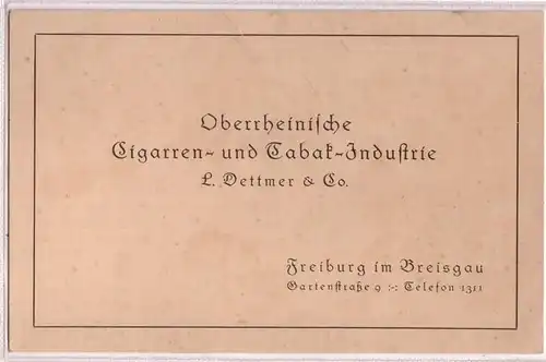 Dettmer & Co. (Hrsg.): Reklamekarte / Flyer - Oberrheinische Cigarren- und Tabak-Industrie L. Dettmer & Co. / Freiburg im Breisgau / Gartenstraße 9, Telefon 1311 - einseitig bedruckt. 