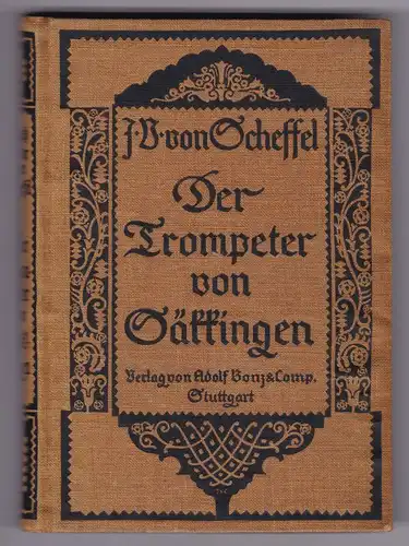 Der Trompeter von Säkkingen [Der Trompeter von Säckingen.]. Ein Sang vom Oberrhein von Joseph Victor von Scheffel. Mit Illustrationen von Anton von Werner.