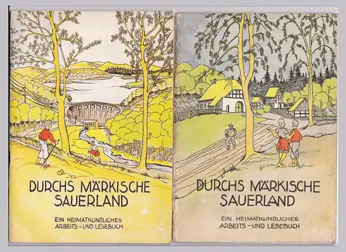 3 Bände - Durchs Märkische Sauerland. Ein heimatkundliches Arbeits- und Lesebuch für Volksschulen. - Berge und Täler um uns (fraglich korrekte Beilage) / An Quellen...