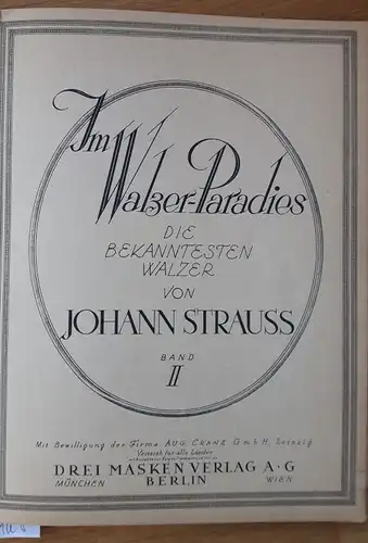 Im Walzer-Paradies. Die bekanntesten Walzer von Johann Strauss. Band II (2, zwei, 2. Band]. Nur Noten.