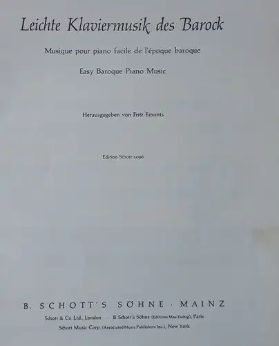 Leichte Klaviermusik des Barock. Herausgegeben von Fritz Emonts. Edition Schott 5096. Nur Noten. Um 1960/1962 zu datieren.