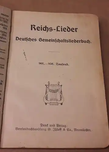Verein für Innere Mission Schleswig-Holstein (Hrsg.): Reichs-Lieder - Deutsches Gemeinschafts-Liederbuch - 901.-950. Tausend. Um 1909 zu datieren. 