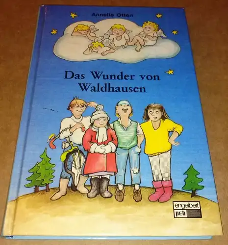 Otten, Annelie: Das Wunder von Waldhausen - Umschlag und Illustrationen: Frauke Trojahn - 1. Auflage 1989 - engelbert peb - für Jungen und Mädchen von 6 bis 8. 