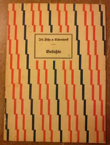 Deutsches Verlagshaus Bong & Co. (Hrsg.): Beigabe zur Lotterie der Internationalen Presse-Ausstellung Köln 1928 Band 7 - Joseph Freiherr von Eichendorff Gedichte. 