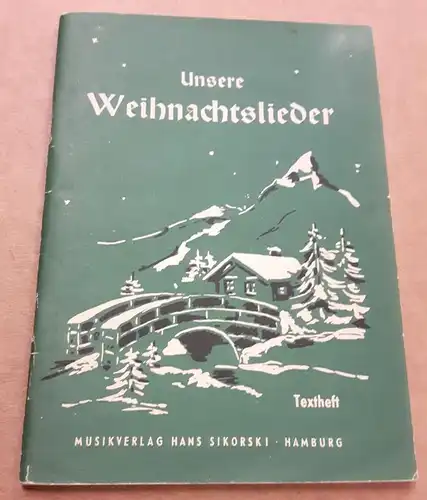 Unsere Weihnachtslieder - Textheft - Eine Sammlung der schönsten Lieder für Advent, Vorweihnacht, Weihnachten und Jahreswende - illustriert von Gerd Werner / dritte erweiterte Auflage. Um 1965 zu datieren.