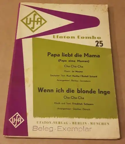 Ufaton (Hrsg.): Ufaton-Combo 25 / Lied: Papa liebt die Mama und Wenn ich die blonde Inge - je Cha-Cha-Cha / Stempel: Beleg-Exemplar - Innenteil mit...
