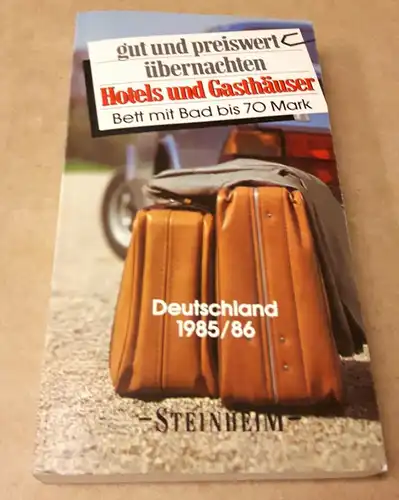 Steinheim Verlag (Hrsg.): gut und preiswert übernachten / Hotels und Gasthäuser - Bett mit Bad bis 70 Mark / Ausgabe Deutschland 1985/86 - 1. Auflage...
