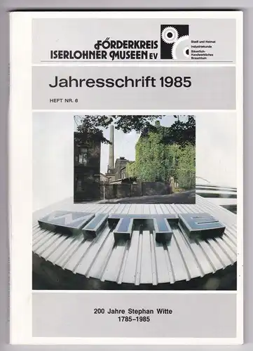 Förderkreis Iserlohner Museen eV Iserlohn (Hrsg.): Iserlohn - Förderkreis Iserlohner Museen eV - Jahresschrift 1985 Heft Nr. 6 - Auflage: 2000 Stück. Redaktion: Dr. Hanswerner...