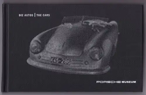 Porsche AG: Porsche. Die Autos - The Cars. Edition Porsche Museum. Deutsch und englisch. 2. Auflage 2012. Reich bebildert und illustriert!. 
