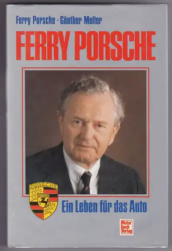 Ferry Porsche / Günther Molter: Ferry Porsche. Ein Leben für das Auto. Eine Autobiographie. Mit s/w-Frontispiz von Ferry Porsche im Alter von elf Jahren in seinem ersten Auto. Reich in s/w bebildert und illustriert! 2. Auflage 1989. 
