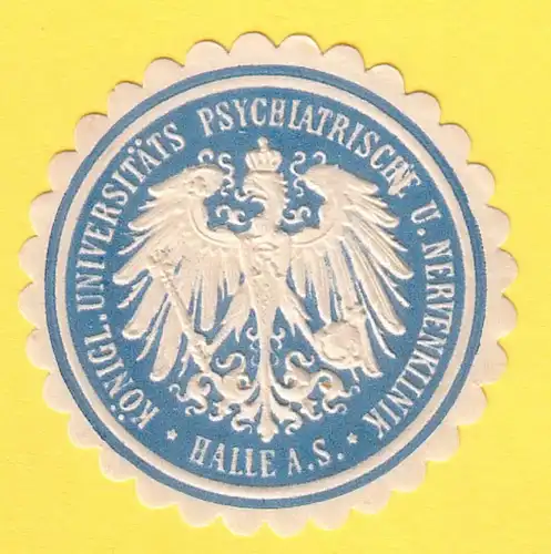 Siegelmarke Königl. Universitäts Psychiatrische u. Nervenklinik Halle a. S. - Psychiatrie. 